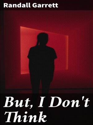 cover image of But, I Don't Think
